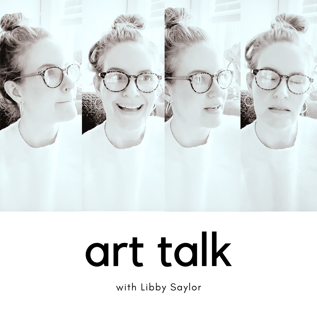 Art Talk with Libby Saylor Podcast